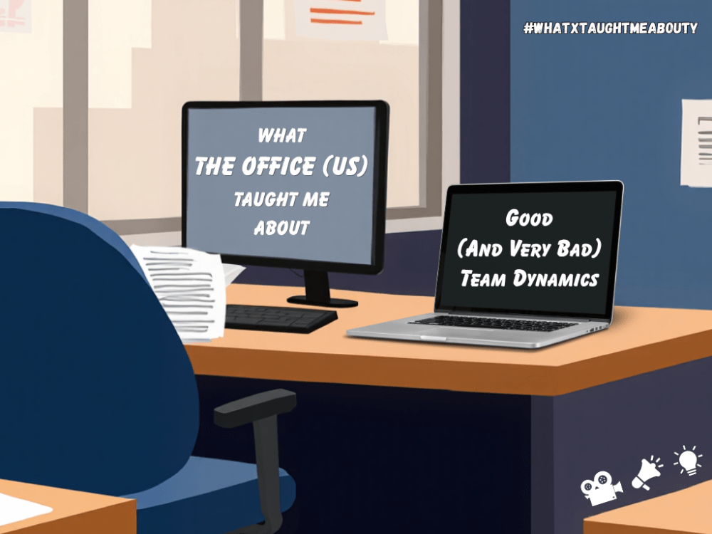 What X Taught Me About Y - The Office US and Good (And Very Bad) Team Dynamics
