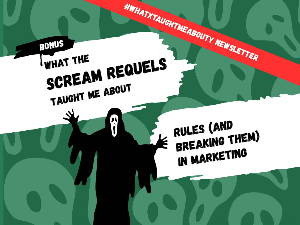 [BONUS Edition] What the [Scream Requels] Taught Me About [Rules (and Breaking Them) in&nbsp;Marketing]
