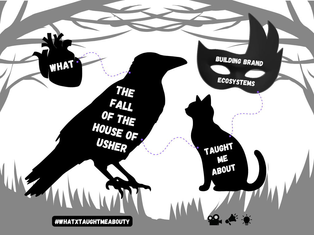 What [The Fall of the House of Usher] Taught Me About [Building Brand&nbsp;Ecosystems]